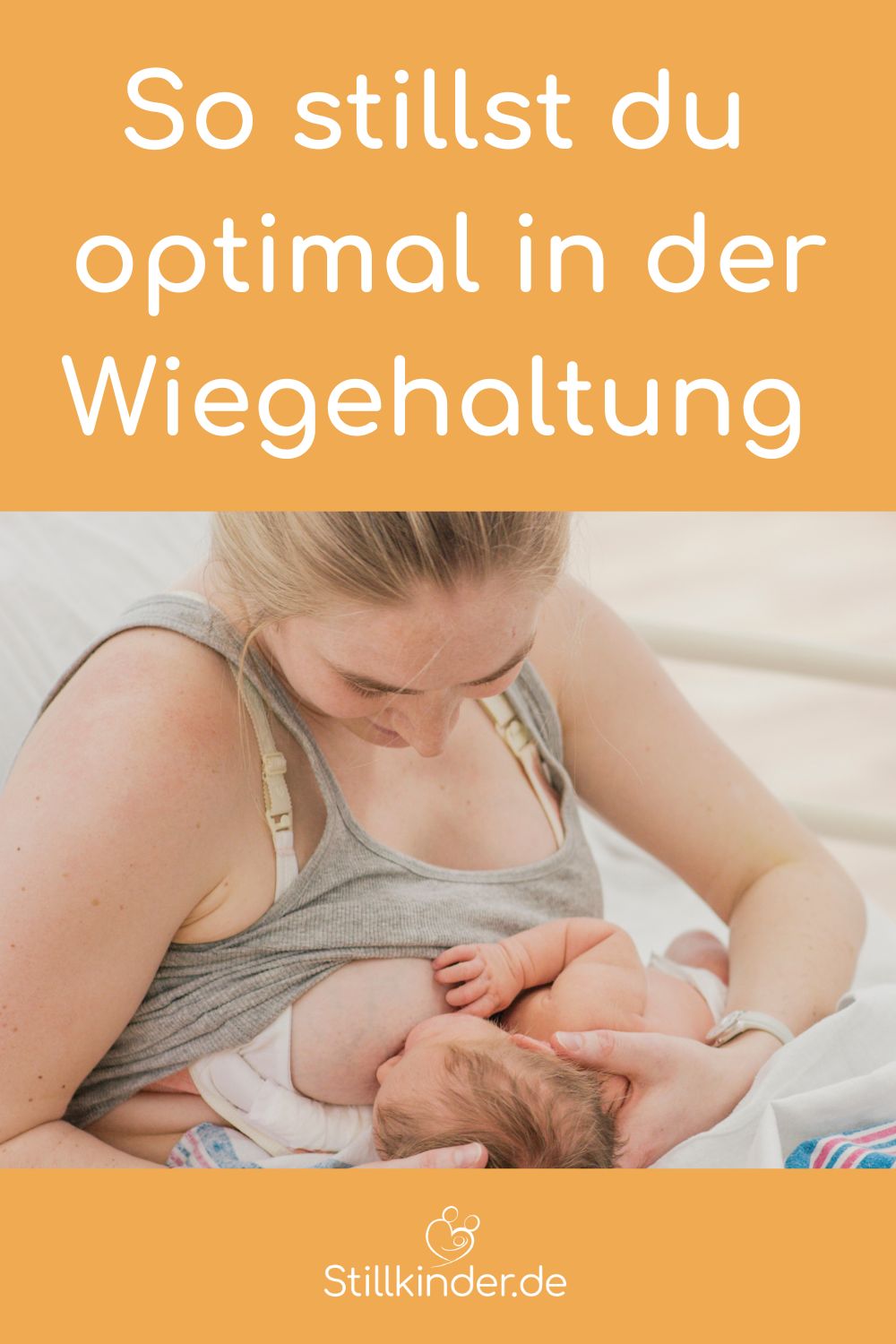 Wiegehaltung beim Stillen: Die richtige Technik für schmerzfreies Anlegen